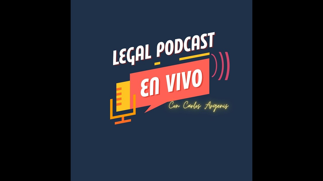 Legal Podcast con el Lic. Carlos Argenis. El tema de hoy es LOS TESTAMENTOS.