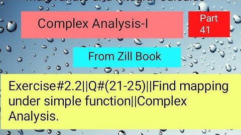 Exercise#2.2||Q#(21-25)||Find mapping under simple function||Complex Analysis Part 05