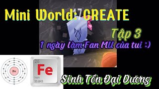 Mini World: CREATE|Sinh tồn Đại Dương|Tập 3| 1 Ngày lakf Fan MU cùng tui :)