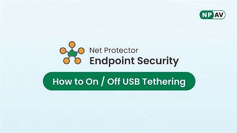 How to On/Off USB tethering with Net Protector End Point Security (EPS)
