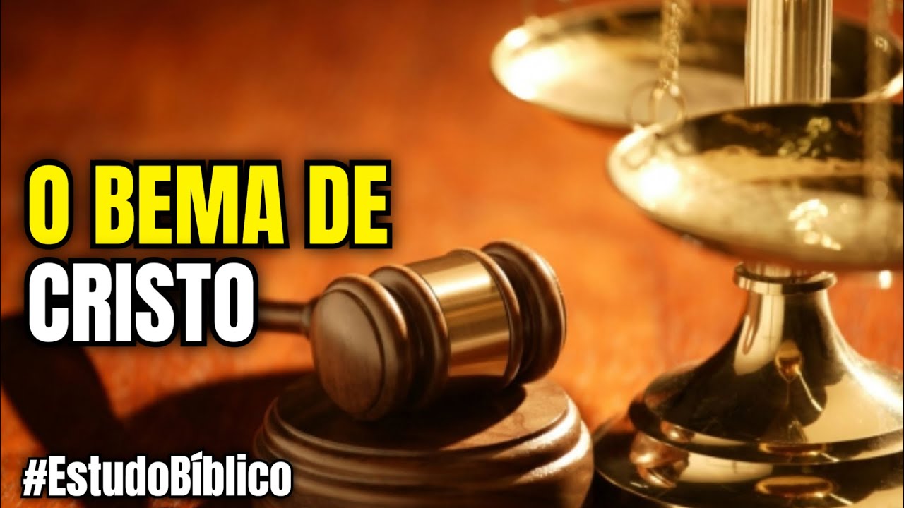 O Tribunal de Cristo | Veja o que Significa o Bema de Cristo? (Parte 2 ...