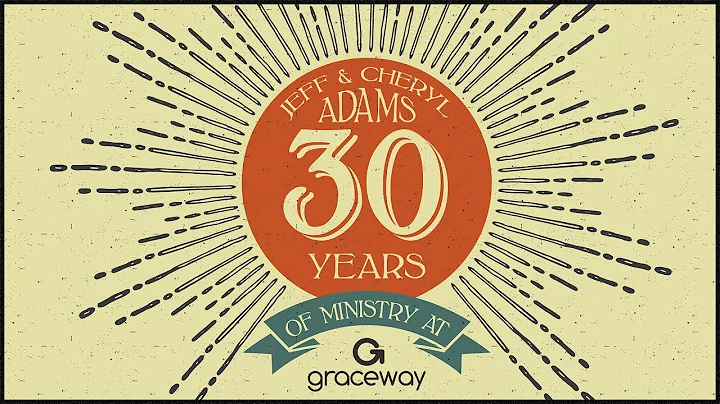 Jeff & Cheryl Adams' 30 years in Ministry at Grace...