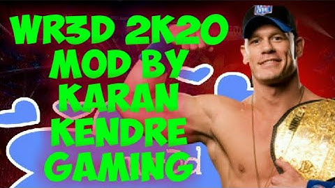 Wr3d 2k20 mod by Karan Kendre Gaming