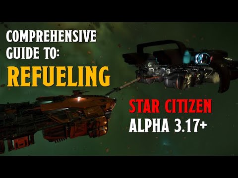 A Guide to Refueling - Star Citizen Alpha 3.17
