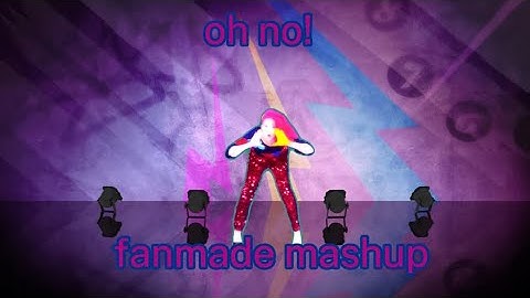 oh no! (fanmade mashup) - marina and the diamonds - just dance 4