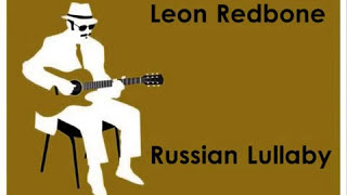 Leon Redbone - Russian Lullaby (Super Rare) chords