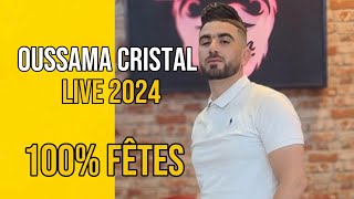 Oussama Cristal Live 2024 Spécial Fêtes Audio Live 