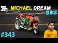 MICHAEL'S DREAM BIKE IN LOS SANTOS GTA 5 | GTA5 GAMEPLAY #343