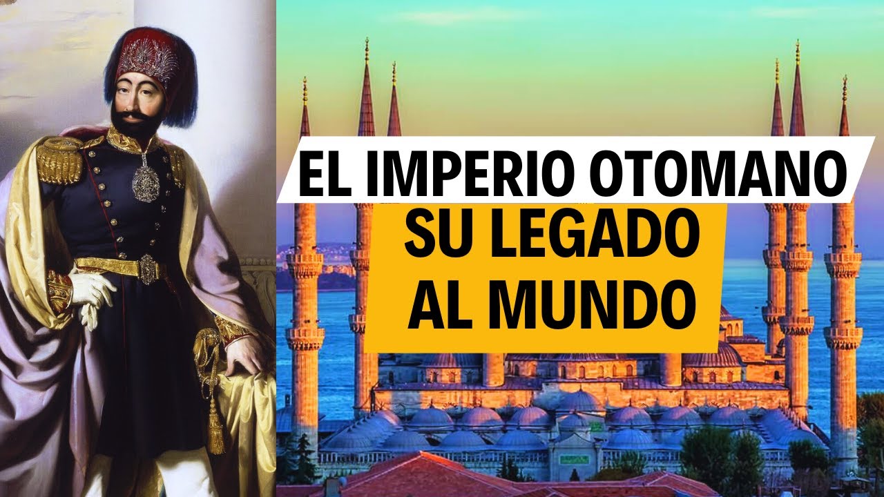 EL LEGADO OCULTO del Imperio Otomano: Cómo Aún Influye en Nuestra ...