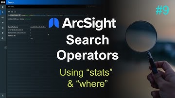 ArcSight Search Operators – #9 – Stats and Where