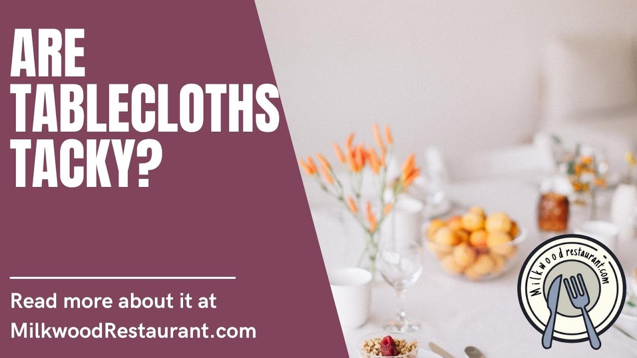 Are Tablecloths Tacky? 4 Superb Reasons Why It's Tacky YouTube