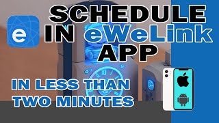 eWeLink App:  Scheduling Devices On and Off