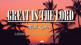 Great Is The Lord- Best Country Gospel Music By Lifebreakthrough