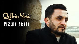 Fizuli Fezli - Qelbin Sesi