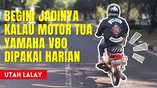 Motor Tua Dipakai Harian ‼️ EMANG SERING MOGOK? | Yamaha V80 Utah Lalay