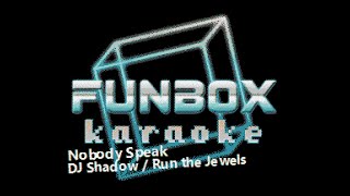 DJ Shadow & Run the Jewels - Nobody Speak (Funbox Karaoke, 2016)