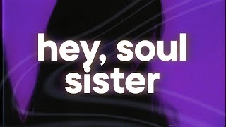 Train - Hey, Soul Sister ☁️ (slowed & reverb)