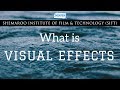 What is visual effects tutorial  shemaroo institute of film  technology