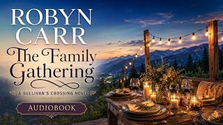 The Family Gathering by Robyn Carr | Love, Forgiveness & a Journey Back to What Matters Most