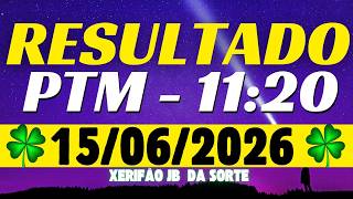 Resultado do jogo do bicho ao vivo PTM - 11:20 15-06-2026