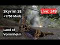 🔴 SKYRIM SE +1750 Mods⚔️ Land of Vominheim 11 | Live 249 #skyrimse #skyrimmods