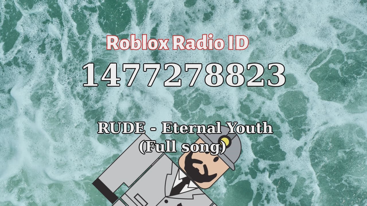 Rude Eternal Youth Full Song Roblox Id Roblox Radio Code Roblox Music Code Youtube - rude eternal youth roblox id