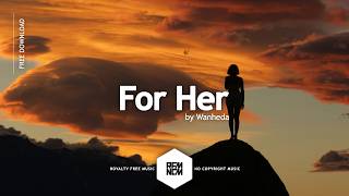For Her - Wanheda | Royalty Free Music | RFM - NCM | No Copyright Music | Pop Music | Sad Music