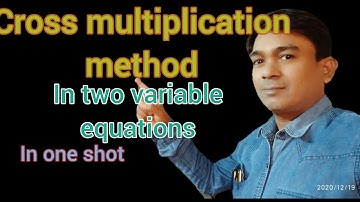 CROSS MULTIPLICATION METHOD l Linear equations in two variables l