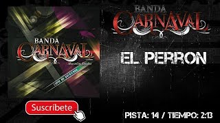 BANDA CARNAVAL | EL PERRÓN || @MusicFM_Letras ||