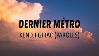 DERNIER MÉTRO - KENDJI GIRAC (PAROLES/ LYRICS)