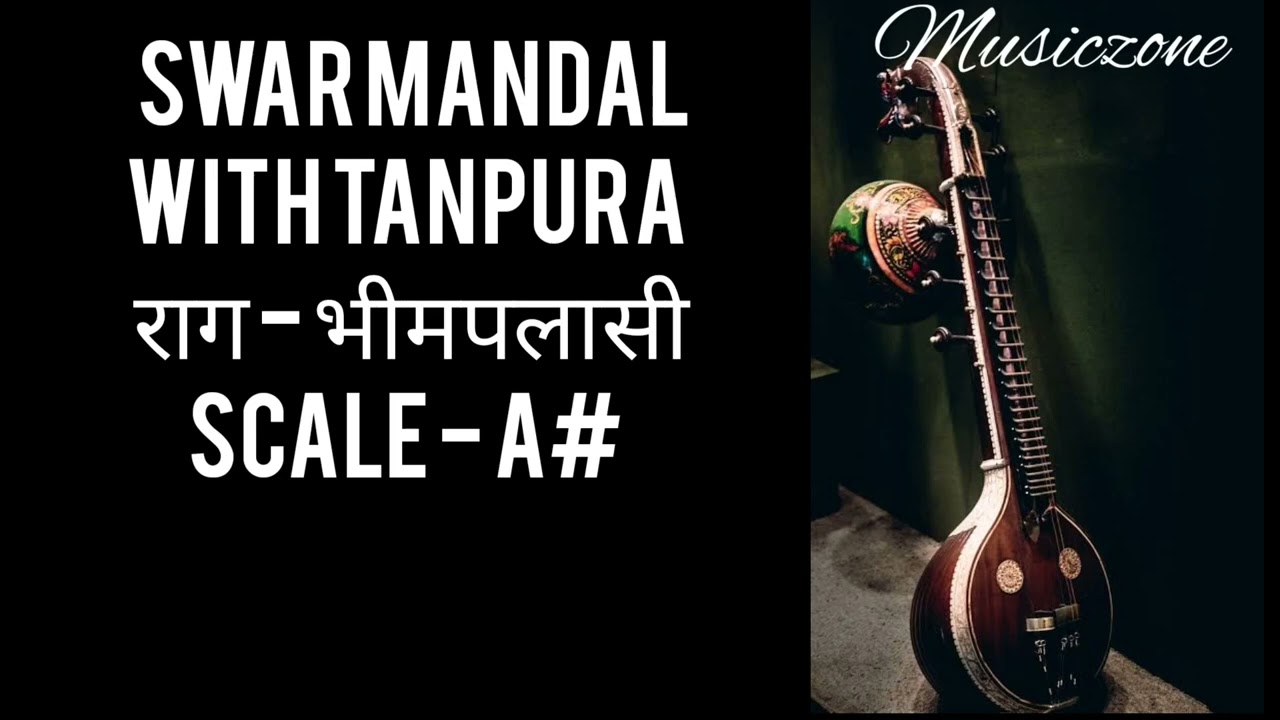 Tanpura  Scale A   Raag Bhimpalasi  withswarmandal  musiczone