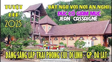 BẤT NGỜ VỚI NƠI AN NGHỈ ĐỨC CỐ GIÁM MỤC JEAN CASSAIGNE ĐẤNG SÁNG LẬP TRẠI PHONG CÙI DI LINH#495