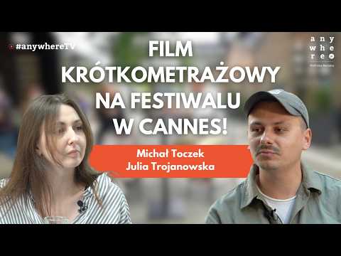 Film krótkometrażowy na festiwalu w Cannes! | Michał Toczek i Julia Trojanowska