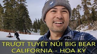 Hiệu ở Mỹ 10: Trải nghiệm trượt tuyết lần đầu tại núi Big Bear, bang California - Hoa Kỳ