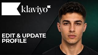 How to Edit & Update a Klaviyo Profile (2026 Step-by-Step Tutorial for Beginners)