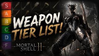 ULTIMATE Mortal Shell 2 Weapon Tier List