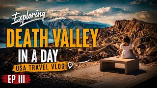 How we explored Death Valley in a Day? Unreal Views..| USA Vlog Part III 4K