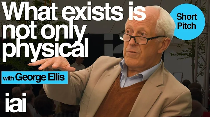 What Exists is Not Only Physical | George Ellis