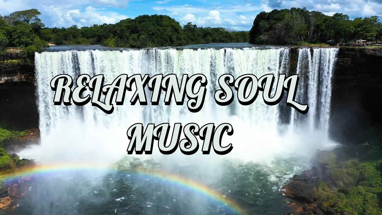 Relaxing Soul Music YouTube