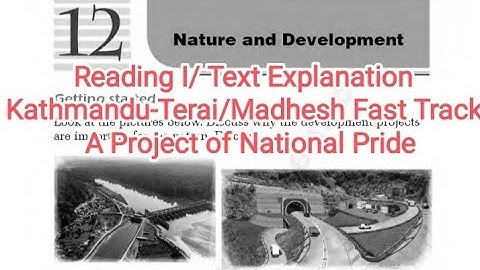 Class 10| Unit 12 | Reading I Text |Kathmandu-Terai/Madhesh Fast Track: A Project of National Pride