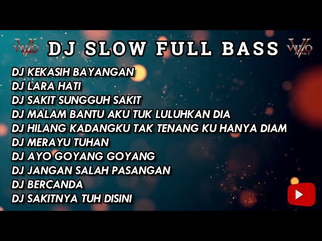 DJ REMIX ALBUMS PALING ENAK SEDUNIA | DJ SLOW FULL BASS | DJ KEKASIH BAYANGAN class=