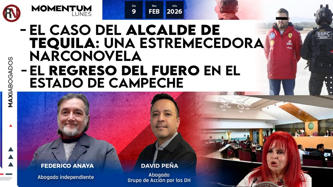 El caso del alcalde de Tequila: estremecedora narconovela | ⁠El egreso del fuero en Campeche