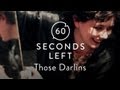 Those Darlins Deface a Mirror - 60 Seconds Left