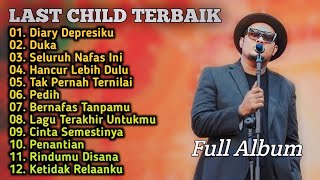 Last Child_Full Album_Musik Teman Kerja_Diary Depresiku_Duka_Seluruh Nafas Ini