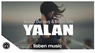 Serhat Durmuş - Yalan ft Ecem Telli_Full-HD