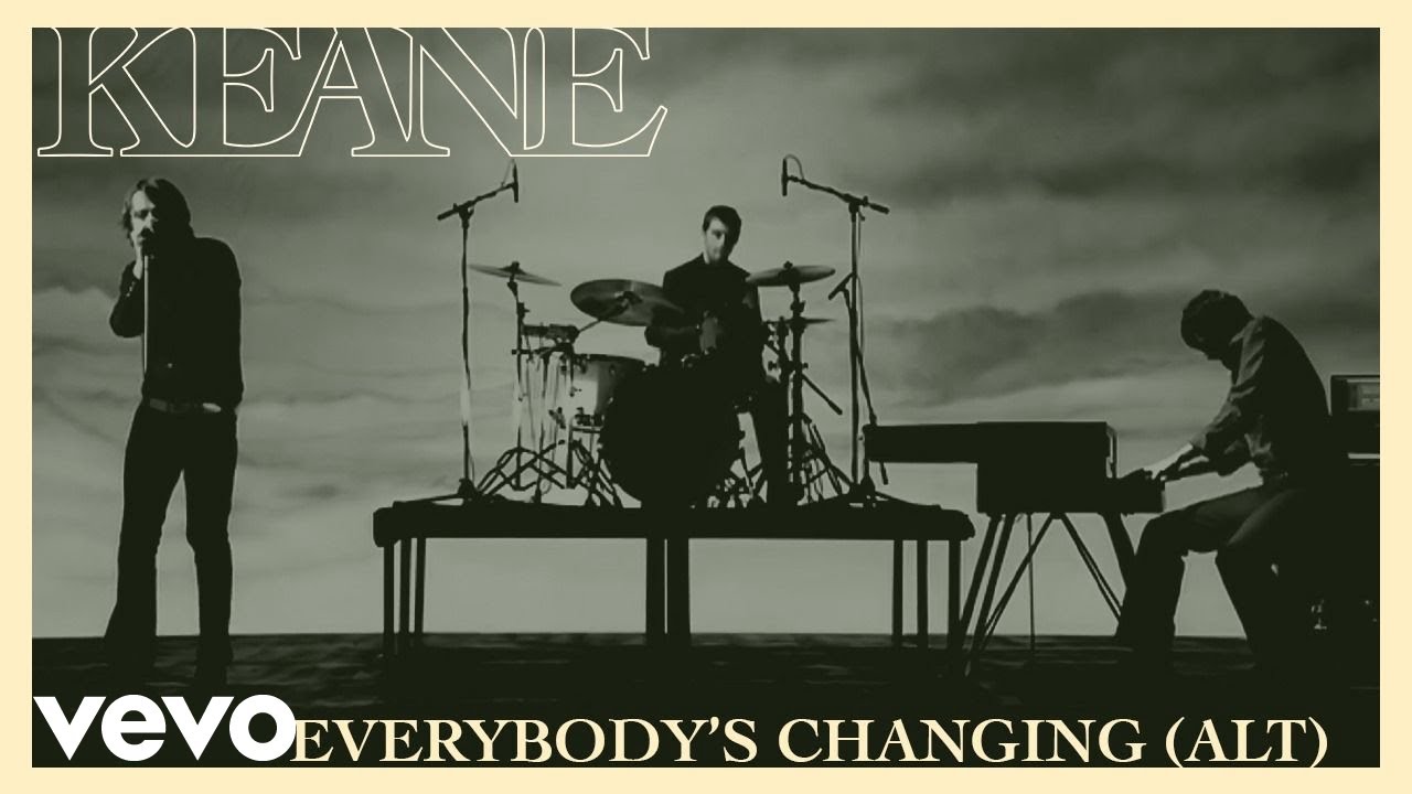 Keane   Everybodys Changing Alternate Version