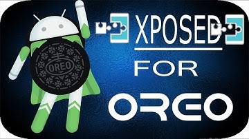 How to Install Xposed Framework on Android Oreo 8.0, 8.1