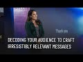 Decoding Your Audience To Craft Irresistibly Relevant Messages