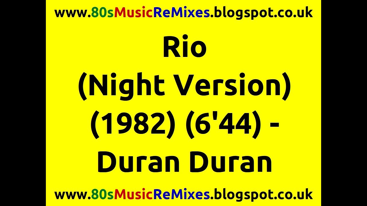 Rio (Night Version) - Duran Duran | 80s Club Mixes | 80s Club Music | 80s Dance Music | 80s Pop Hits Rio (Night Version) - Duran Duran | 80s Club Mixes | 80s Club Music | 80s Dance Music | 80s Pop Hits