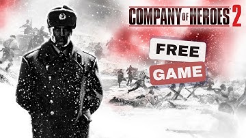 🎁7 Free Games: The Company of Heroes 2